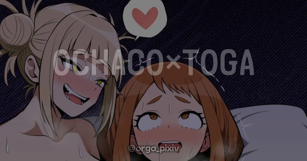 Ochaco X Toga